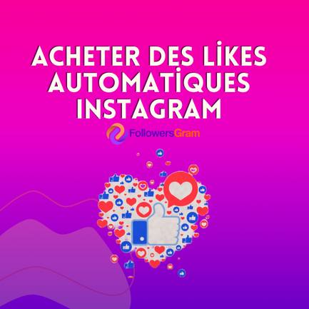 Acheter des Likes Automatiques Instagram