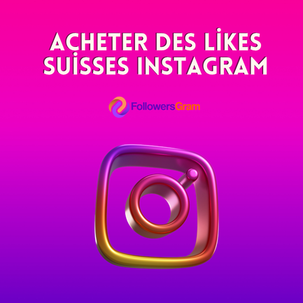 Acheter des Likes Suisses Instagram