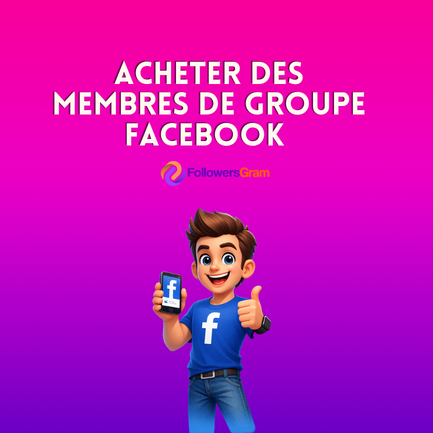 Acheter des Membres de Groupe Facebook